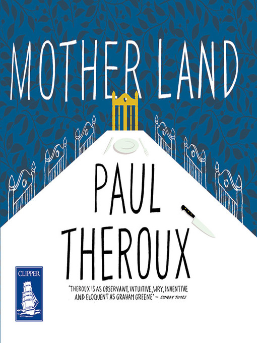 Title details for Mother Land by Paul Theroux - Available